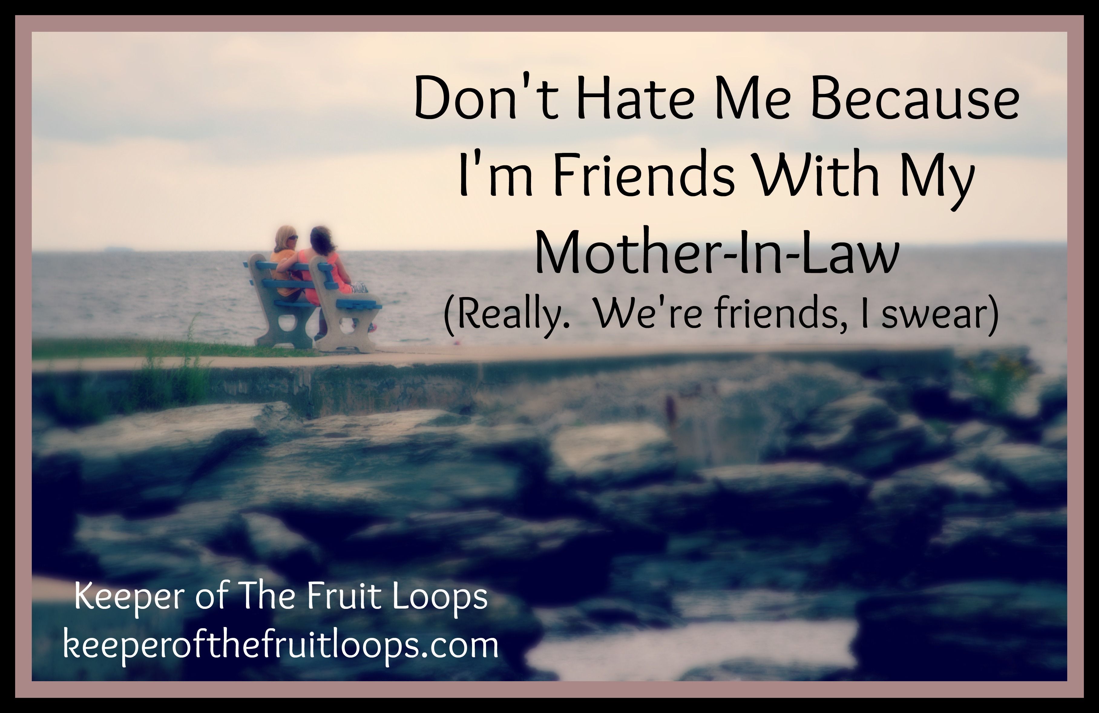 Mother In Law My Friend Keeper Of The Fruit Loops
