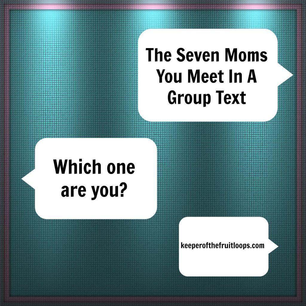 the-seven-moms-in-a-group-text-keeper-of-the-fruit-loops